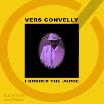 Vers Convelly - I Robbed the Judge