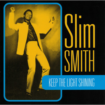 Slim Smith / - Keep The Light Shining