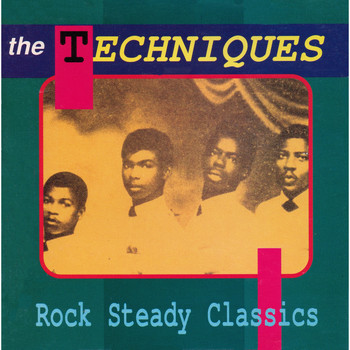 The Techniques / - Rock Steady Classics