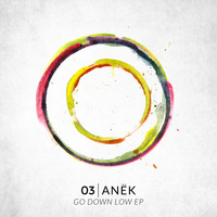 Anek - Go Down Low EP