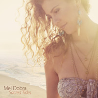 Mel Dobra - Sacred Tides