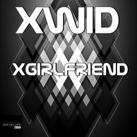 Xwid - Xgirlfriend