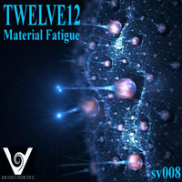 Twelve12 - Material Fatigue