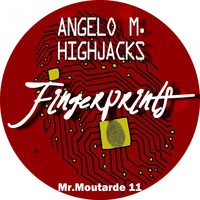 Angelo M. & Highjacks - Fingerprints