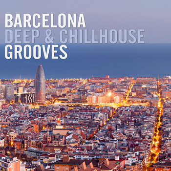 Various Artists - Barcelona Deep & Chillhouse Grooves