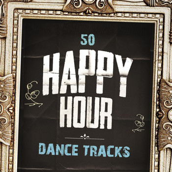 Various Artists - 50 Happy Hour Dance Tracks