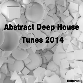 Various Artists - Abstract Deep House Tunes 2014