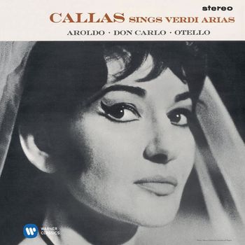 Maria Callas - Callas sings Verdi Arias - Callas Remastered