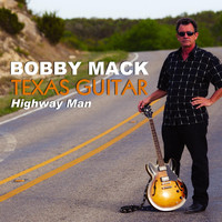 Bobby Mack - Texas Guitar (Highway Man)