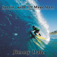 Jimmy Dale - Surfin' with Td Maui Style