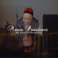 Marvia Providence - Be Encouraged