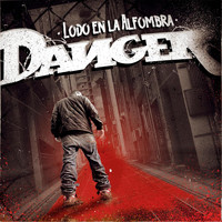Danger - Lodo en la Alfombra (Explicit)