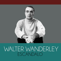 Walter Wanderley - Escandalo