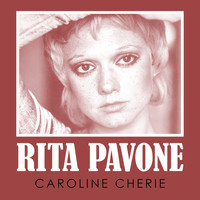 Rita Pavone - Caroline Cherie