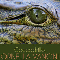 Ornella Vanoni - Coccodrillo