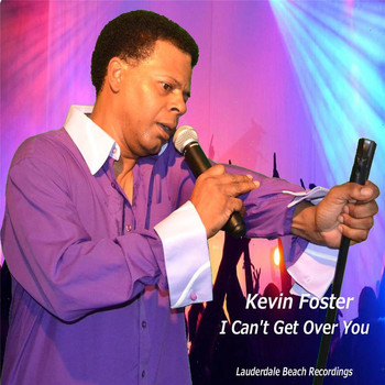 Kevin Foster - I Can't Get Over You