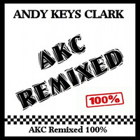 Andy Keys Clark - Akc Remixed