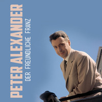 Peter Alexander - Der freundliche Franz