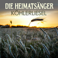Die Heimatsänger - Köhlerliesel