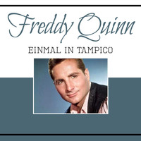 Freddy Quinn - Einmal in Tampico