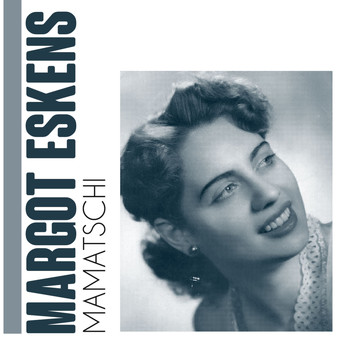 Margot Eskens - Mamatschi