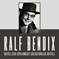 Ralf Bendix - Hotel zur Einsamkeit (Heartbreak Hotel)