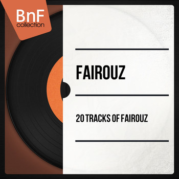 Fairouz - 20 Tracks of Fairouz