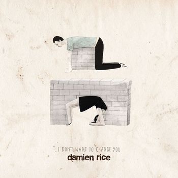 Damien Rice - I Don't Want to Change You