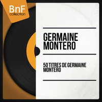 Germaine Montero - 50 titres de Germaine Montéro