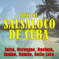 Salsaloco De Cuba - Best of Salsaloco de Cuba (Salsa, Merengue, Bachata, Samba, Mambo, Baila Loco)