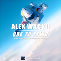 Alex Wackii - Ode To Felix (Remixes)