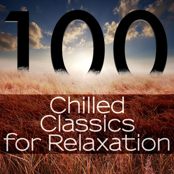 Ludwig van Beethoven - 100 Chilled Classics for Relaxation