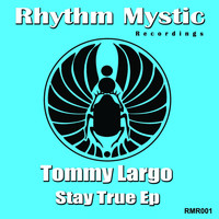 Tommy Largo - Stay True EP