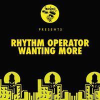 Rhythm Operator - Wanting More