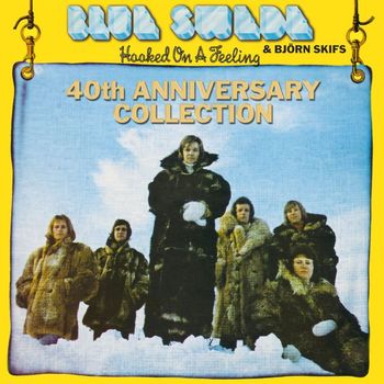 Blue Swede - Hooked On A Feeling - 40th Anniversary Collection
