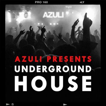Azuli Presents Underground House - Azuli Presents Underground House