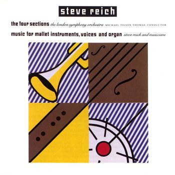 London Symphony Orchestra, Michael Tilson Thomas, Steve Reich and Musicians - Reich: The Four Sections, Music for Mallet Instruments, Voices and Organ