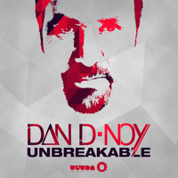 Dan D-Noy - Unbreakable (Remixes)