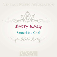 Betty Reilly - Something Cool