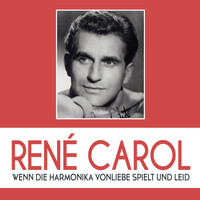 René Carol - Wenn die Harmonika vonliebe spielt und Leid