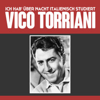 Vico Torriani - Ich hab' über nacht Italienisch Studiert