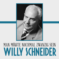 Willy Schneider - Man müßte nochmal zwanzig sein