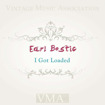 Earl Bostic - I Got Loaded
