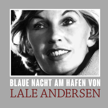 Lale Andersen - Blaue nacht am Hafen von 