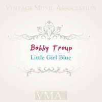 Bobby Troup - Little Girl Blue