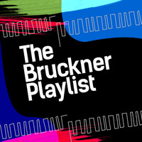 Anton Bruckner - The Bruckner Playlist