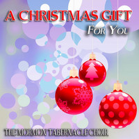 The Mormon Tabernacle Choir - A Christmas Gift for You