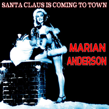 Marian Anderson - Santa Claus Is Coming to Town (The Christmas Series)