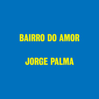Jorge Palma - Bairro Do Amor (25 Anos)