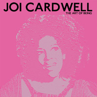 Joi Cardwell - The Art of Being (Explicit)